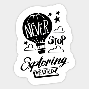 Never Stop Exploring The World Sticker